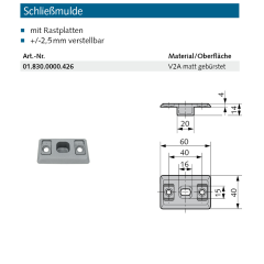 Schließmulde Made in Germany - 018300000426 erial/Oberflächen: Edelstahl V2A matt gebürstet, Produktgruppe: Schloss-Zubehör mit Rastplatten +/-2,5 mm verstellba